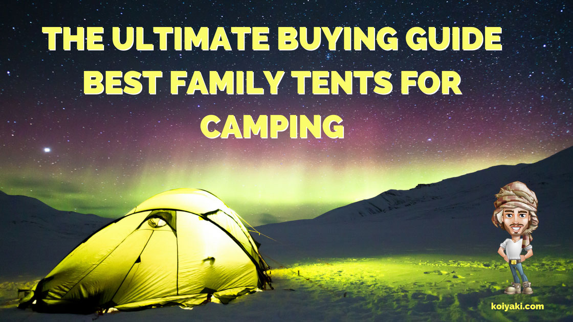 Best Family Tents For Campin